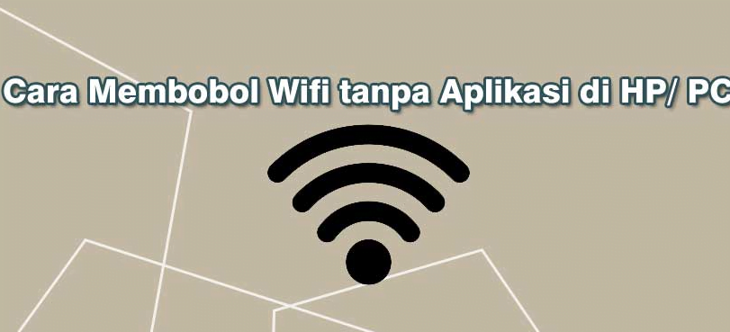 Cara Bobol Wifi Tanpa Aplikasi Dengan Cepat 100 Berhasil