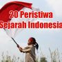 20 Peristiwa Sejarah Indonesia