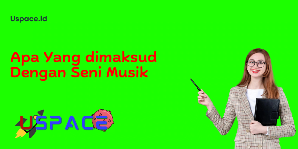 Apa Yang dimaksud Dengan Seni Musik