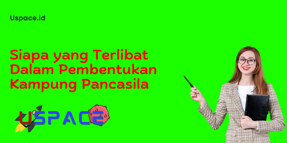 Siapa yang Terlibat Dalam Pembentukan Kampung Pancasila