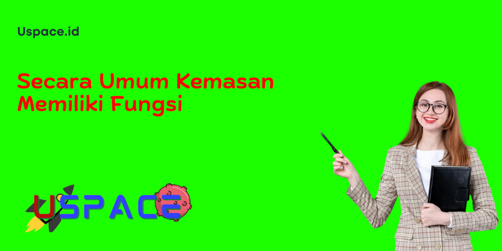 Secara Umum Kemasan Memiliki Fungsi