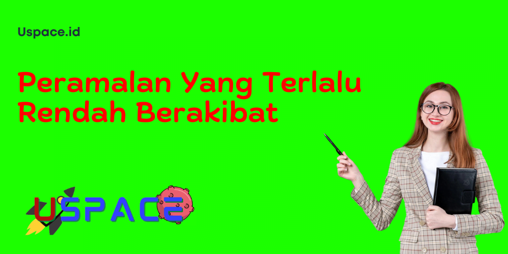 Peramalan Yang Terlalu Rendah Berakibat