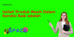 Istilah Produk Masih Dalam Kondisi Baik adalah