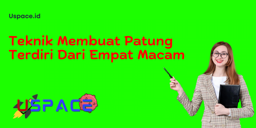 Teknik Membuat Patung Terdiri Dari Empat Macam