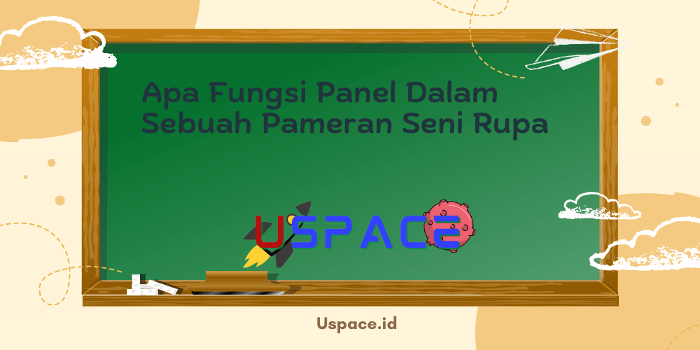 Apa Fungsi Panel Dalam Sebuah Pameran Seni Rupa