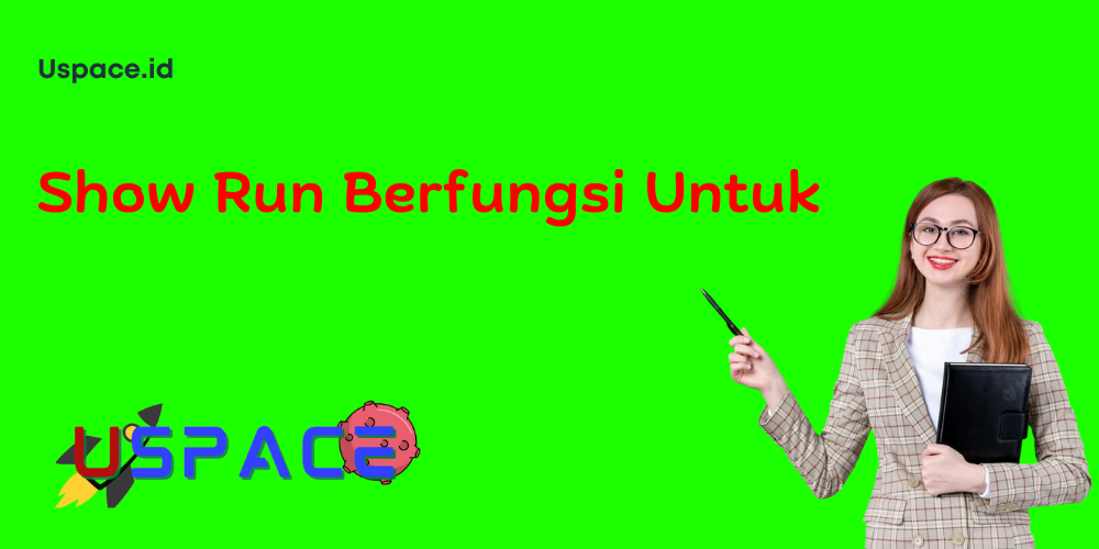 Show Run Berfungsi Untuk