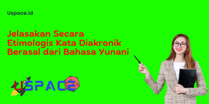 Jelasakan Secara Etimologis Kata Diakronik Berasal dari Bahasa Yunani