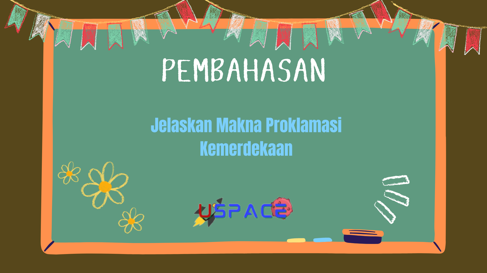 Jelaskan Makna Proklamasi Kemerdekaan