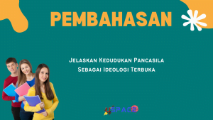 Jelaskan Kedudukan Pancasila Sebagai Ideologi Terbuka