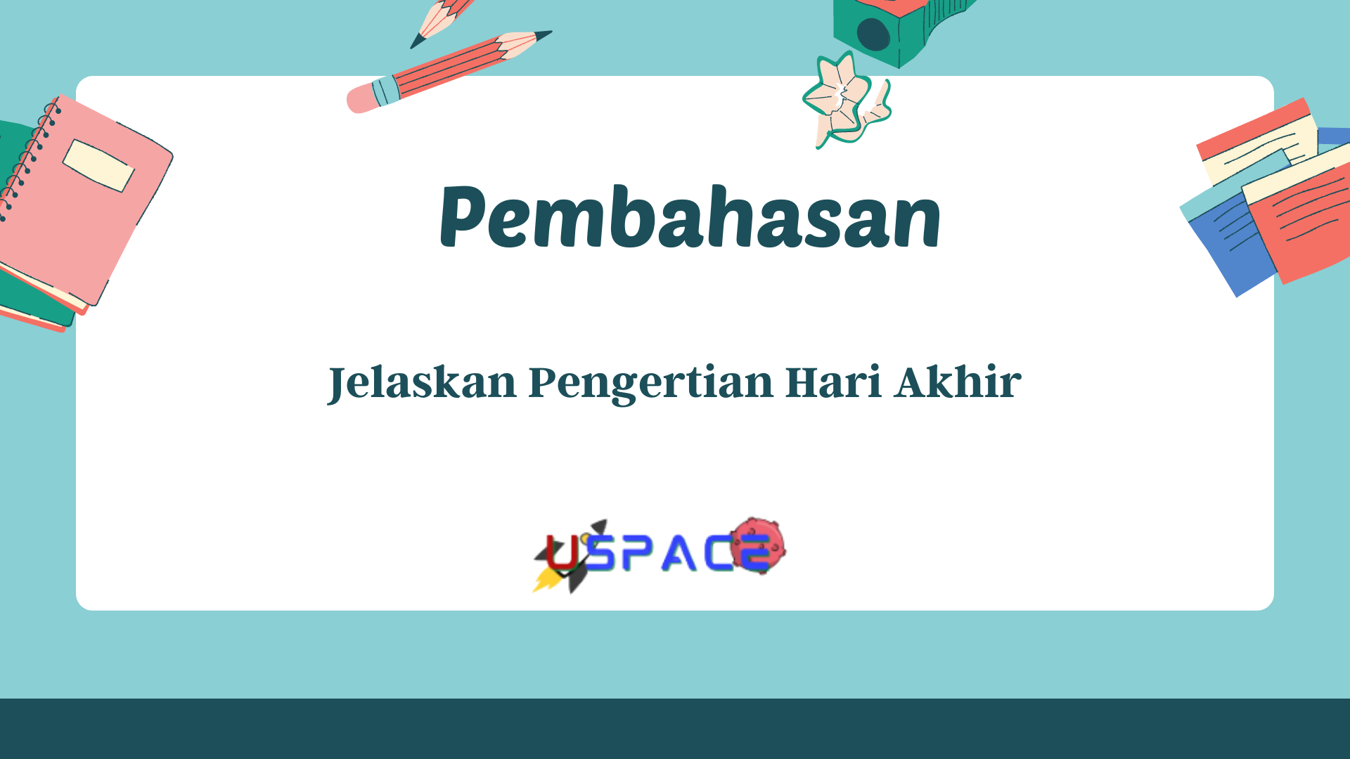 Jelaskan Pengertian Hari Akhir