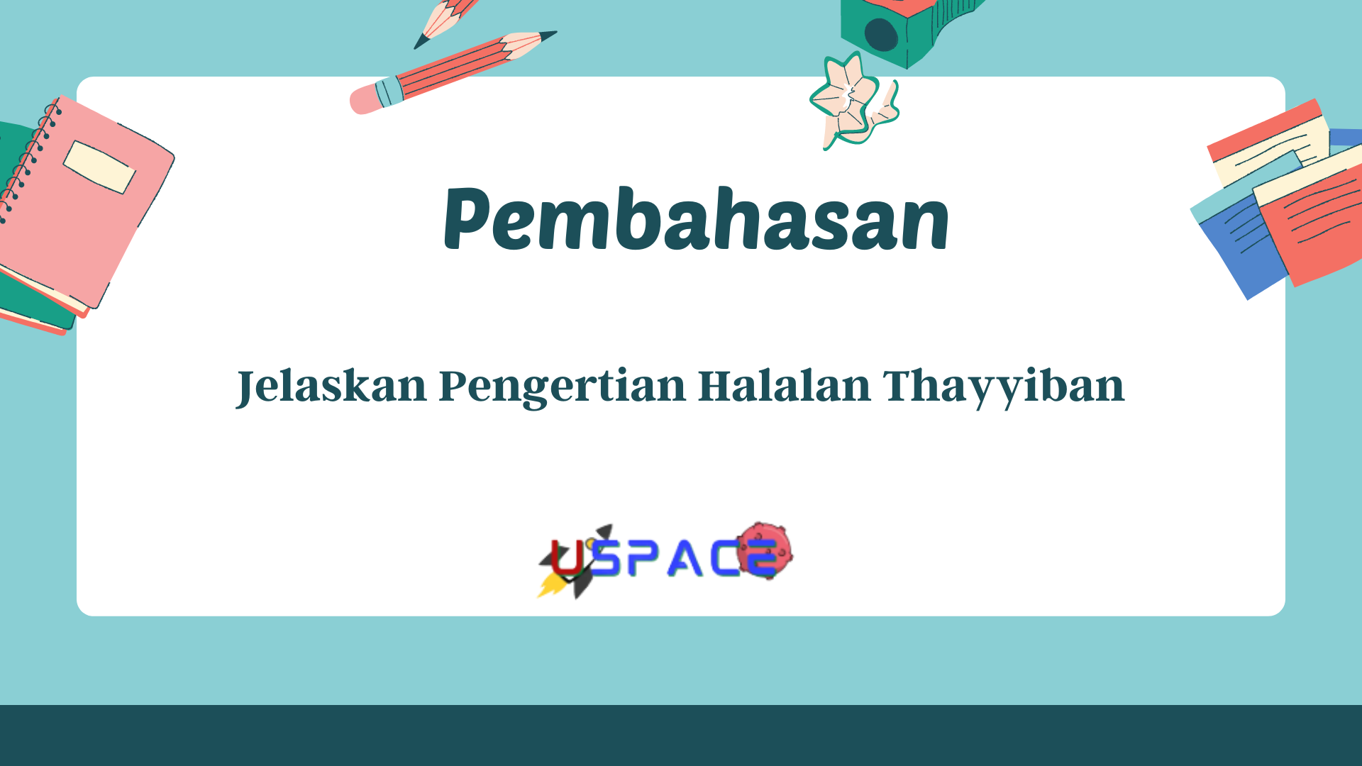 Jelaskan Pengertian Halalan Thayyiban