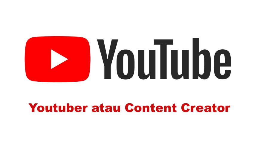 Youtuber atau Content Creator