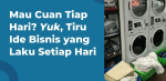 bisnis yang laku setiap hari