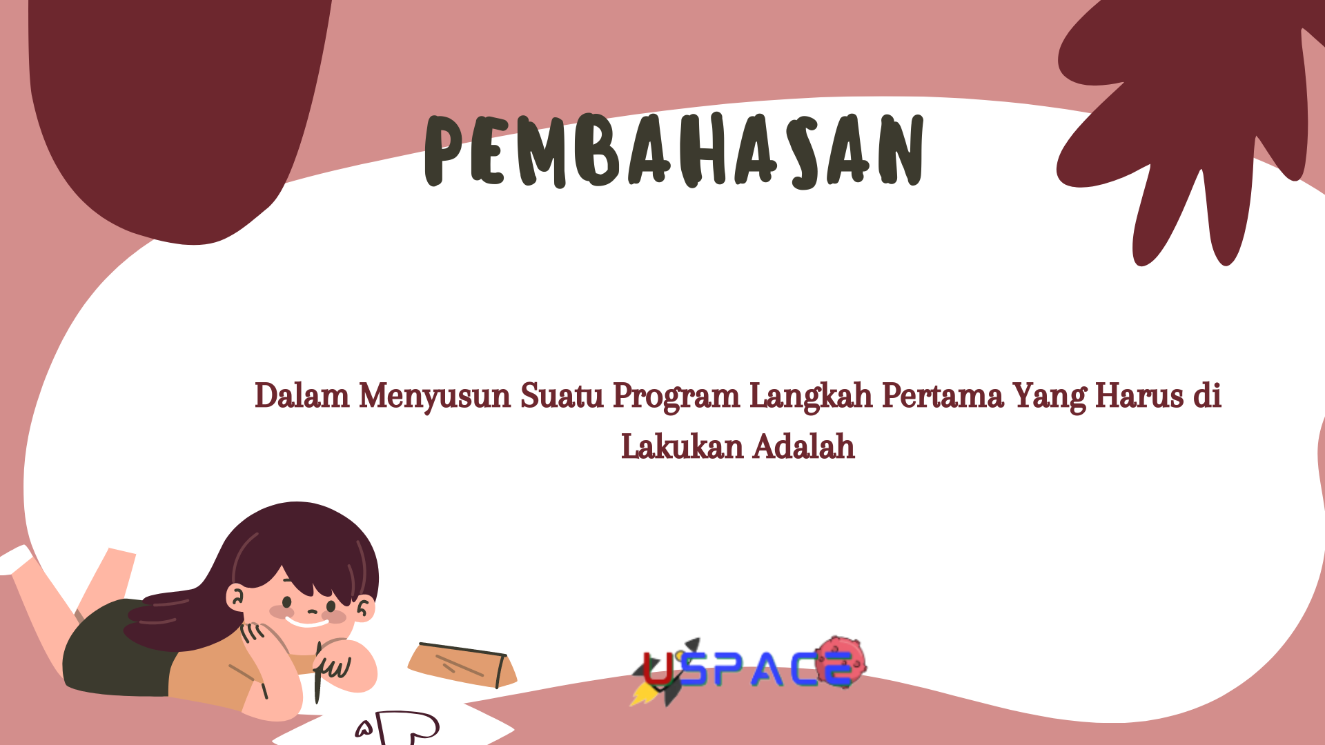 Dalam Menyusun Suatu Program Langkah Pertama Yang Harus di Lakukan Adalah