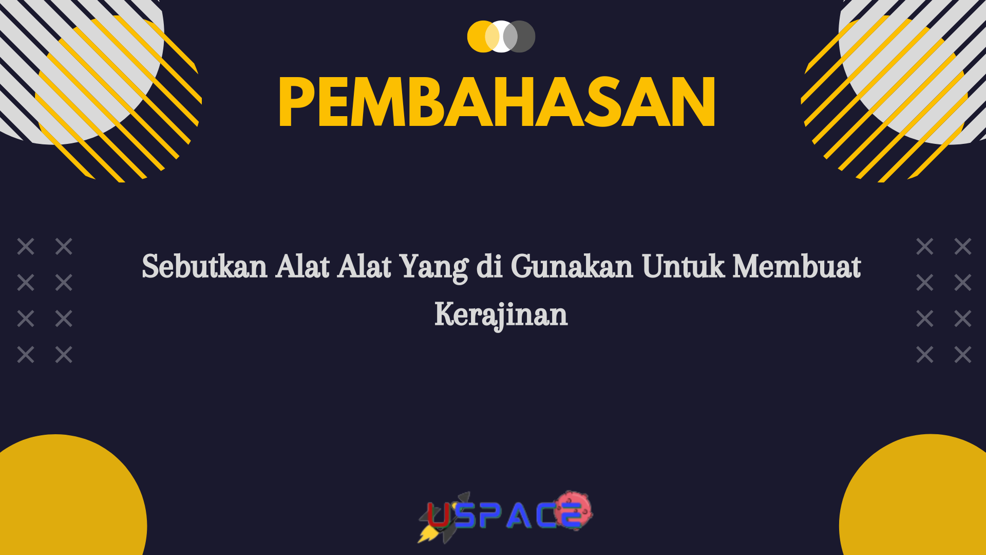 Sebutkan Alat Alat Yang di Gunakan Untuk Membuat Kerajinan