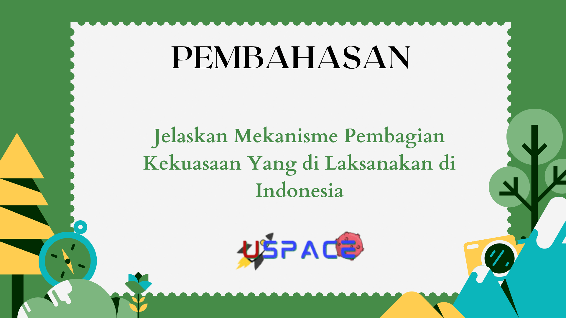 Jelaskan Mekanisme Pembagian Kekuasaan Yang di Laksanakan di Indonesia