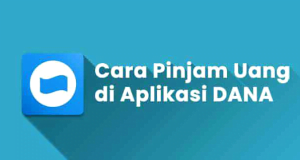 Cara Pinjam Uang di Aplikasi DANA