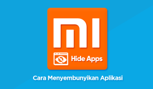 Cara Menyembunyikan Aplikasi di HP Xiaomi