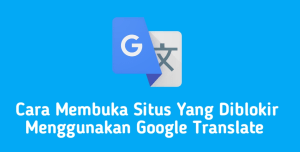 Cara Akses Situs yang Diblokir Pakai Google Translate