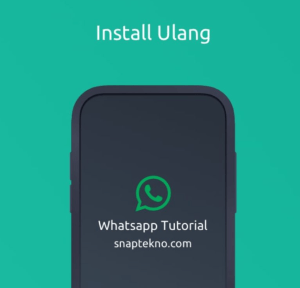 Uninstall dan instal kembali aplikasi WhatsApp