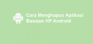 Cara Menghapus Aplikasi