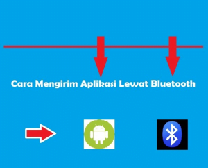 Cara Kirim Aplikasi Lewat Bluetooth