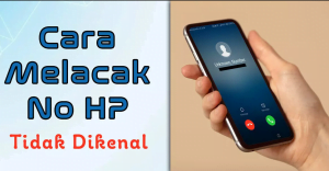 Cara Melacak No HP Iseng Tanpa Aplikasi