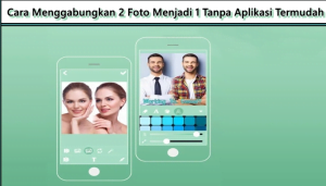 Cara Menggabungkan 2 Foto Menjadi 1 Tanpa Aplikasi 