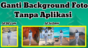 Cara Mengganti Background Foto di HP Tanpa Aplikasi