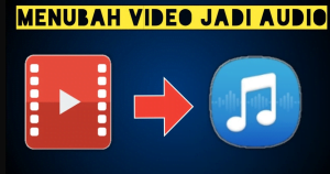 Cara Mengubah Video Menjadi Audio Tanpa Aplikasi