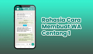 Cara Membuat WA Centang 1 Tanpa Aplikasi – Unseen