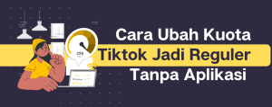 Mengubah Kuota TikTok Menjadi Kuota Utama Tanpa Aplikasi