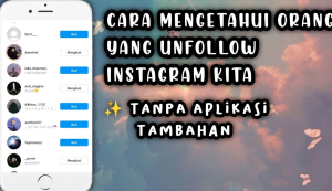 Cara Mengetahui Orang Yang Unfollow Kita di Instagram Tanpa Aplikasi