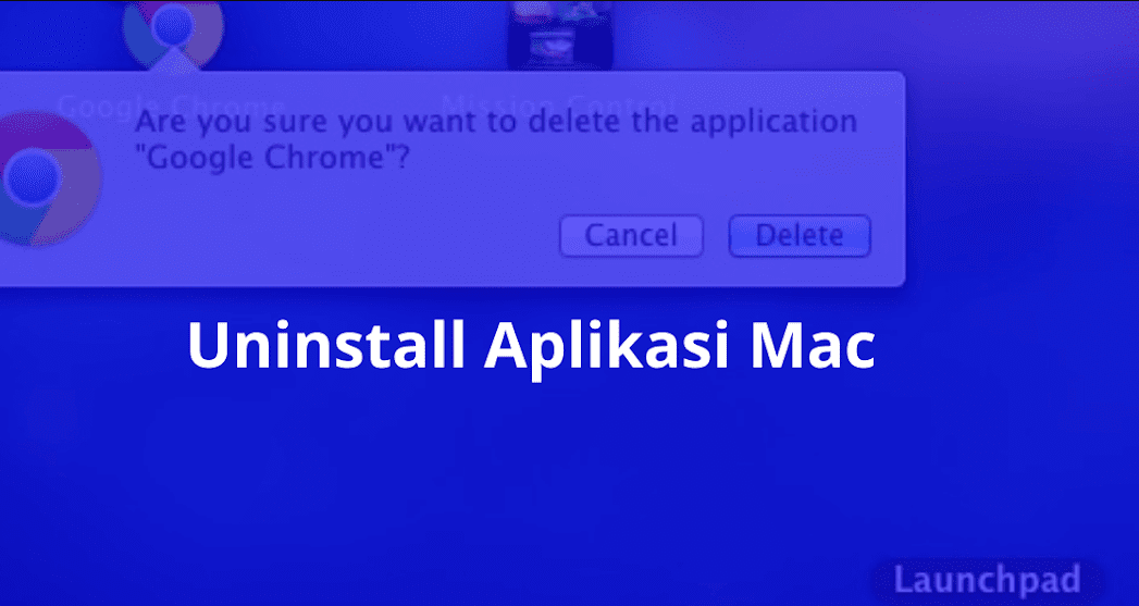 Cara Uninstall Aplikasi di Mac