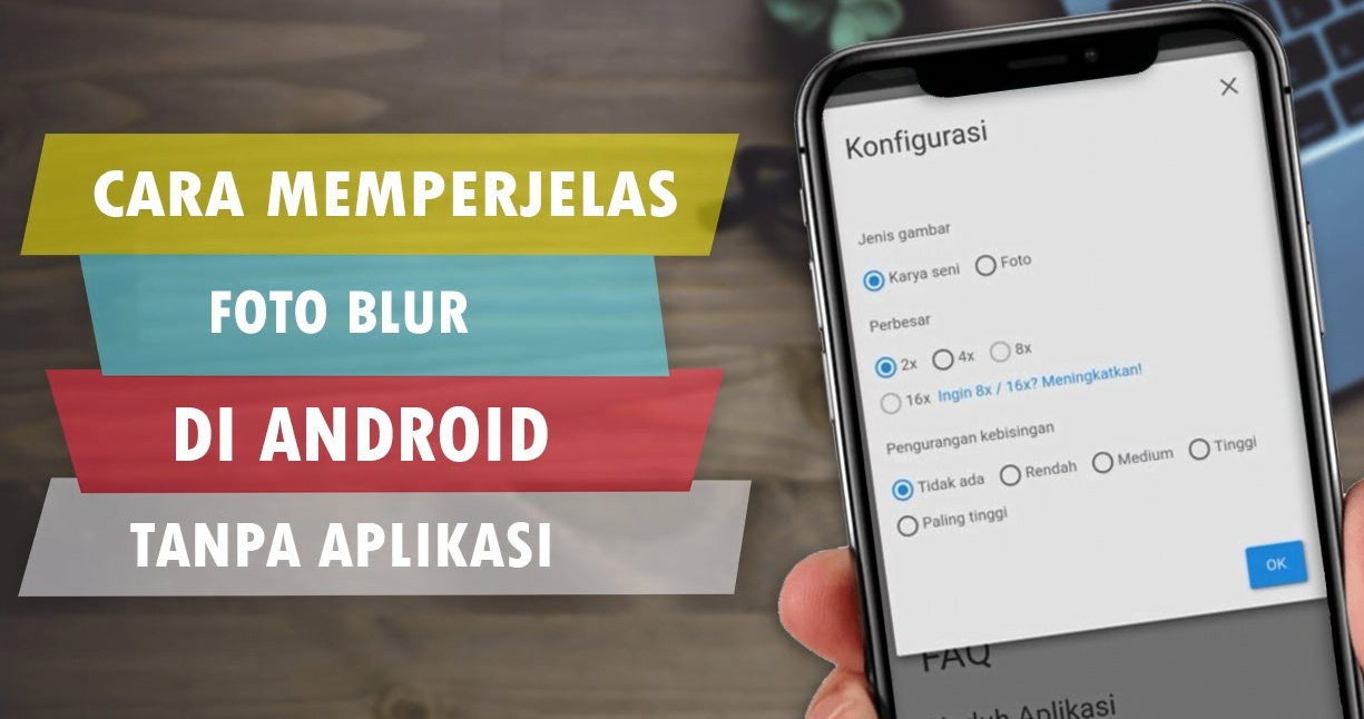 Cara Memperjelas Foto Yang Blur Tanpa Aplikasi