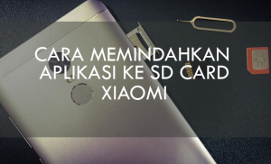 Cara Memindahkan Aplikasi ke Kartu SD Xiaomi - Jadikan SD Card Kalian Backup Memori Internal