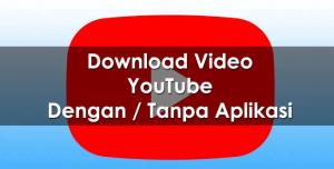 Download Video Youtube Tanpa Aplikasi 