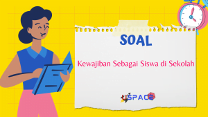 Kewajiban Sebagai Siswa di Sekolah