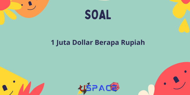 1 Juta Dollar Berapa Rupiah