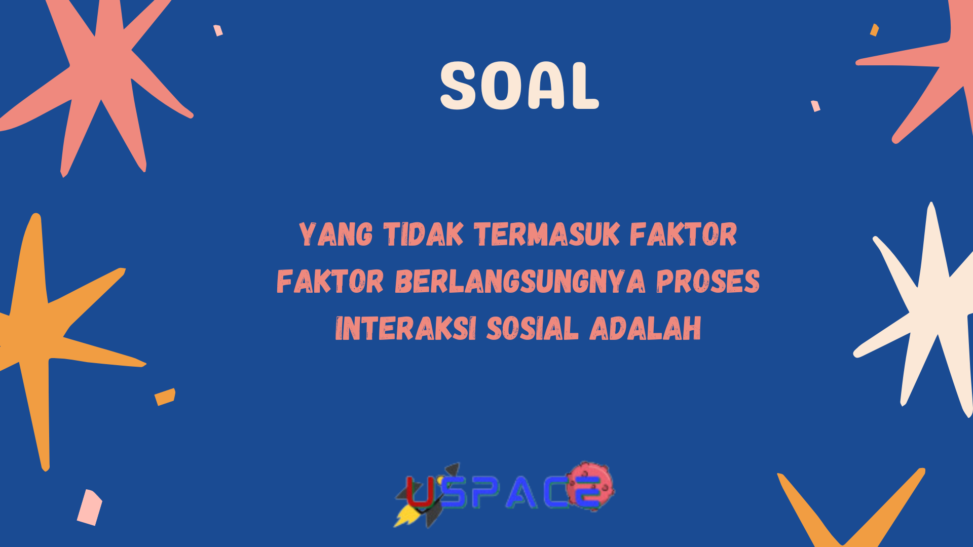 Yang Tidak Termasuk Faktor-Faktor Berlangsungnya Proses Interaksi Sosial