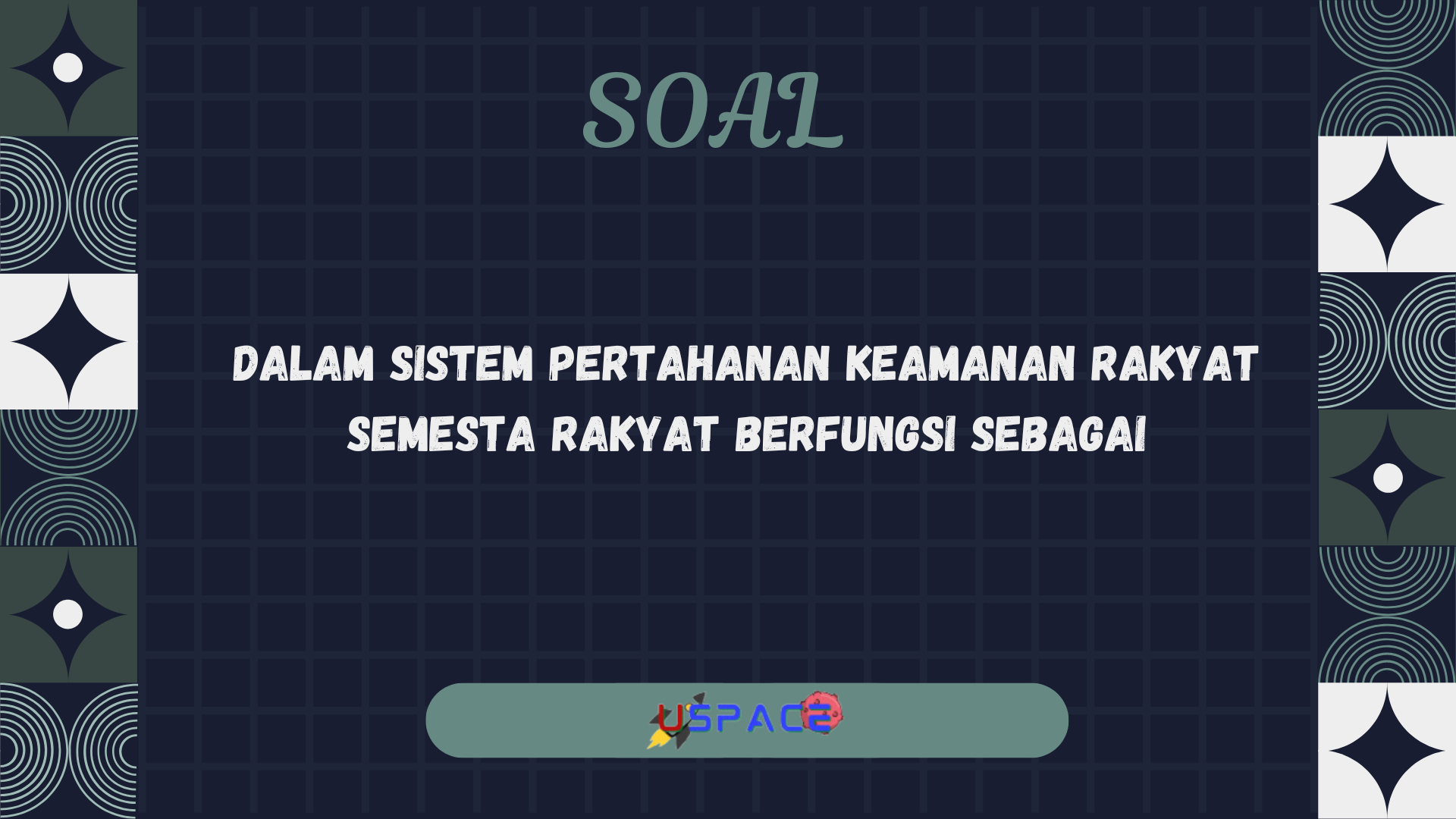 Dalam Sistem Pertahanan Keamanan Rakyat Semesta Rakyat Berfungsi Sebagai