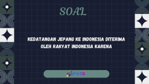 edatangan Jepang ke Indonesia Diterima oleh Rakyat Indonesia