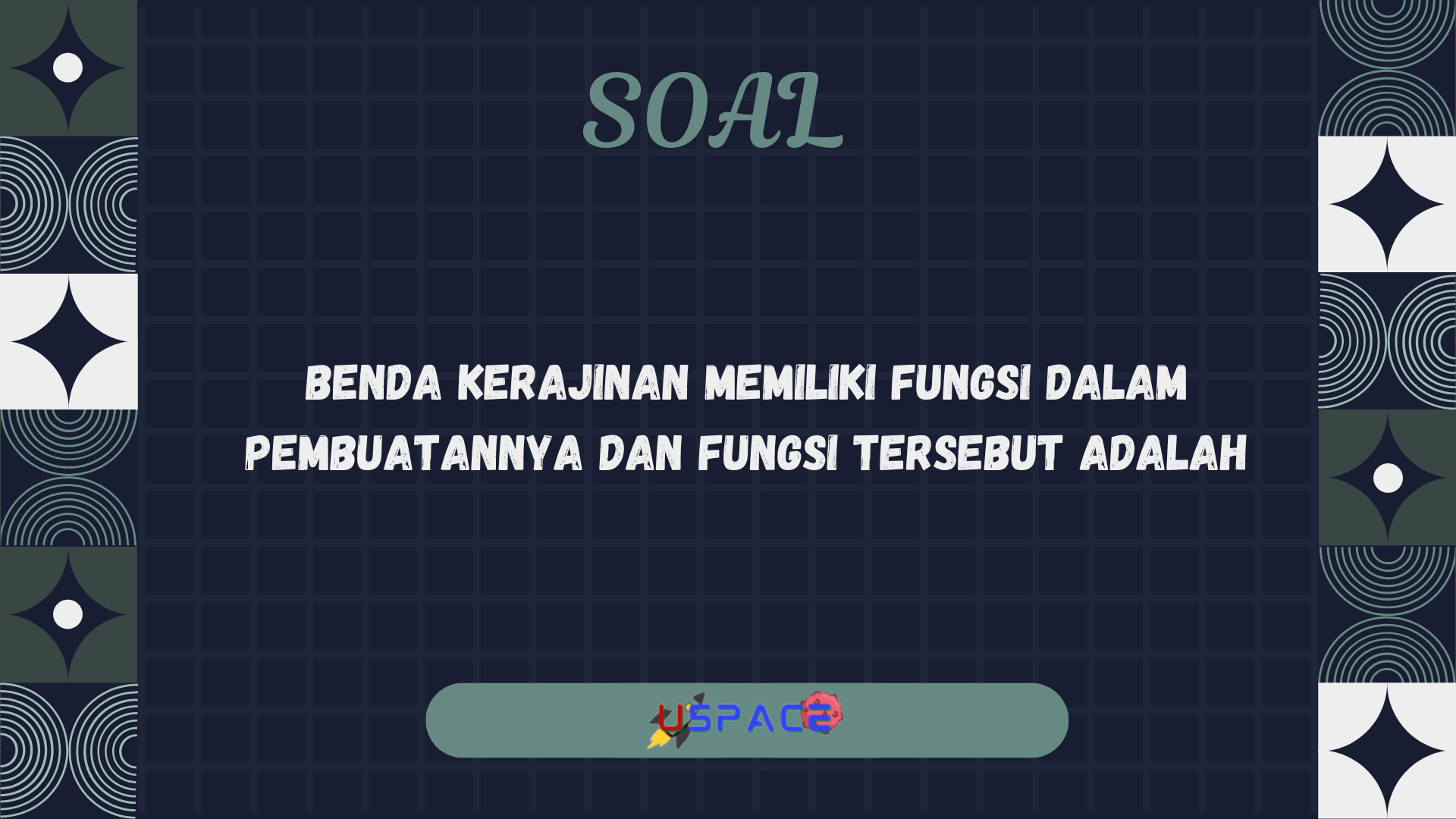 Benda Kerajinan Memiliki Fungsi dalam Pembuatannya dan Fungsi Tersebut