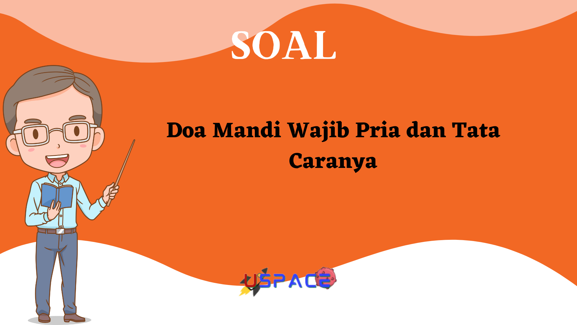 Doa Mandi Wajib Pria dan Tata Caranya