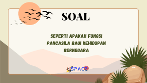 Seperti Apakah Fungsi Pancasila bagi Kehidupan Bernegara