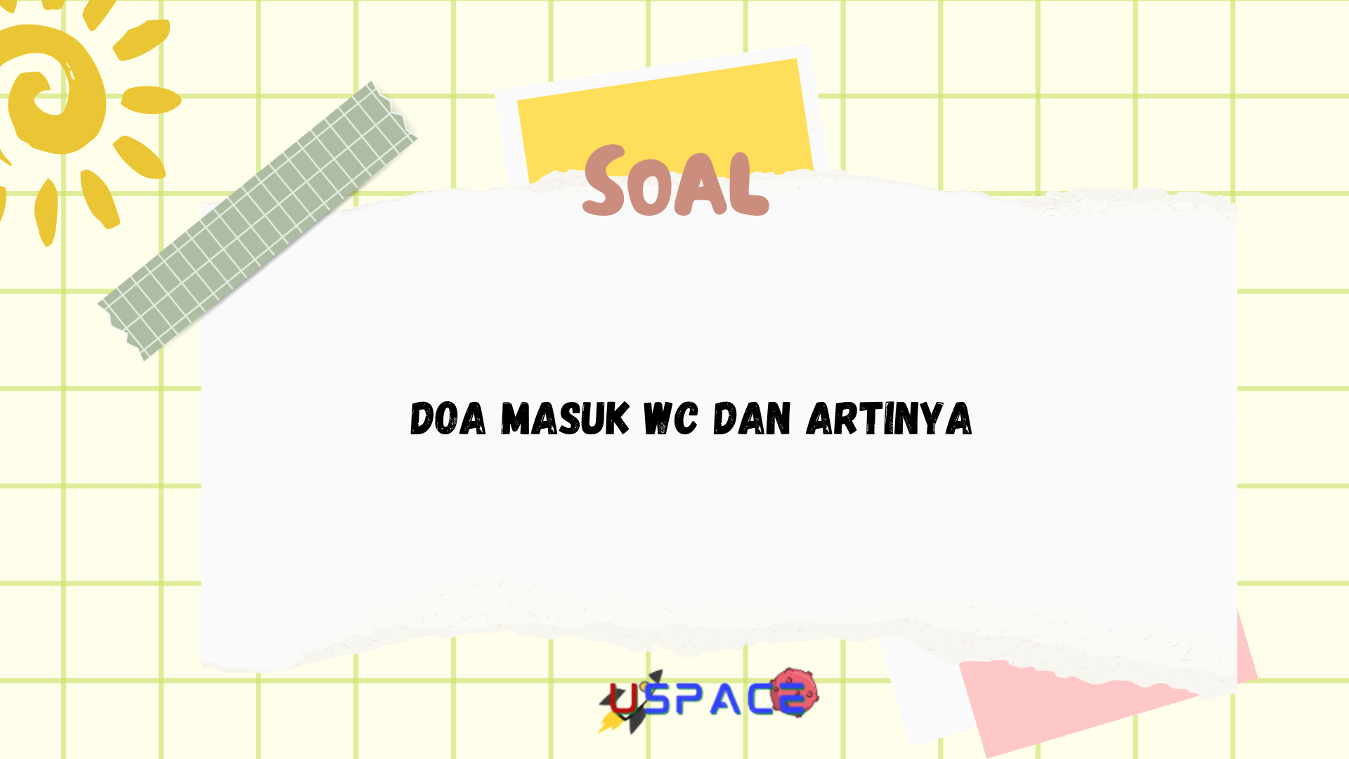 Doa Masuk WC dan Artinya