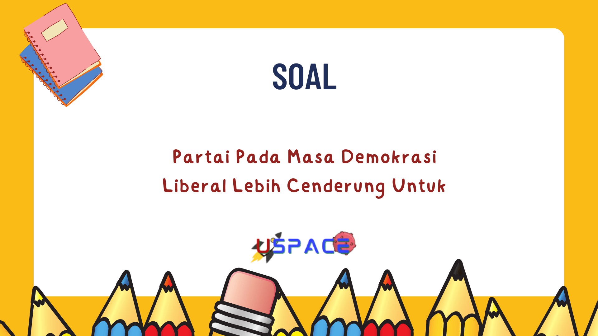 Partai-Partai pada Masa Demokrasi Liberal Lebih Cenderung Untuk