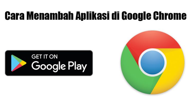 Cara Menambah Aplikasi di Google Chrome