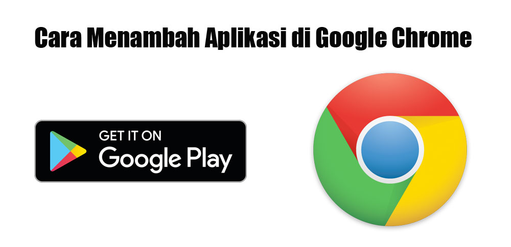 Cara Menambah Aplikasi di Google Chrome