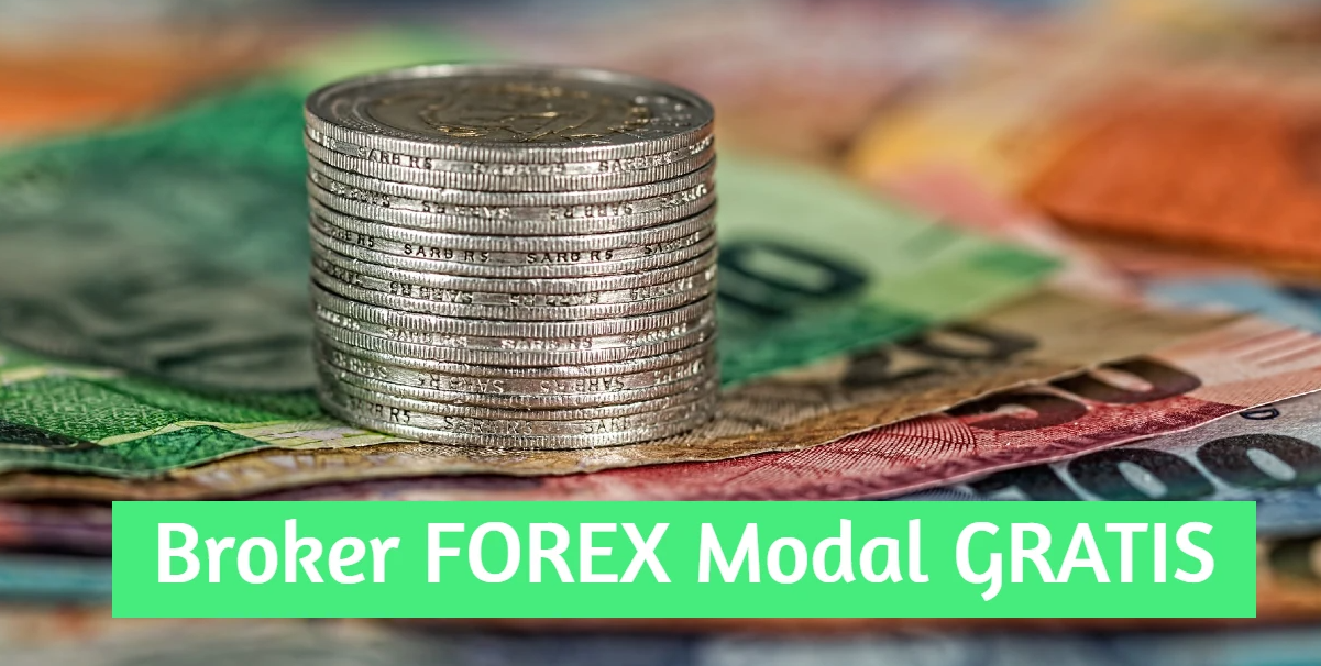 Broker Forex yang Memberikan Modal Gratis